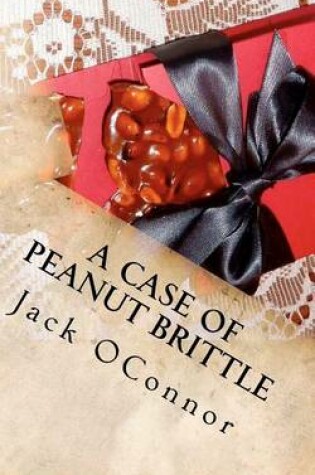 Cover of A Case Of Peanut Brittle