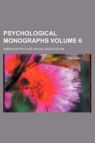 Cover of Psychological Monographs Volume 6