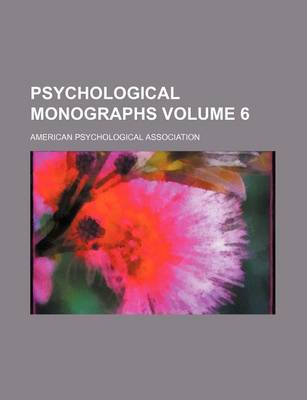 Book cover for Psychological Monographs Volume 6