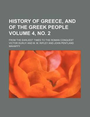 Book cover for History of Greece, and of the Greek People Volume 4, No. 2; From the Earliest Times to the Roman Conquest