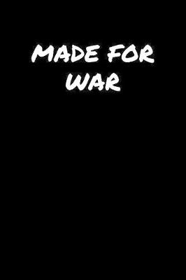 Book cover for Made For War