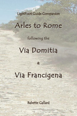 Cover of Lightfoot Companion to the Via Domitia Arles to Rome