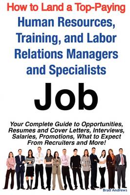 Book cover for How to Land a Top-Paying Human Resources, Training, and Labor Relations Managers and Specialists Job