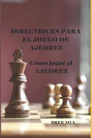 Cover of Directrices Para El Juego de Ajedrez