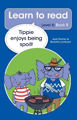 Book cover for Learn to read (Level 6 Book 8): Tippie enjoys being spoilt