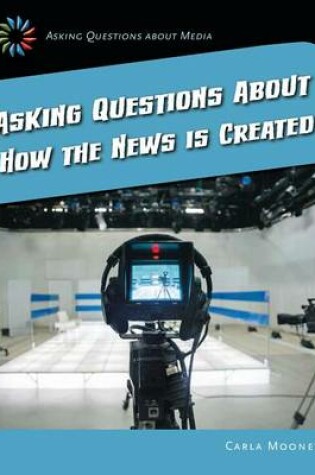 Cover of Asking Questions about How the News Is Created