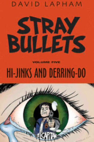 Cover of Stray Bullets Volume 5: Hi-Jinks and Derring-Do