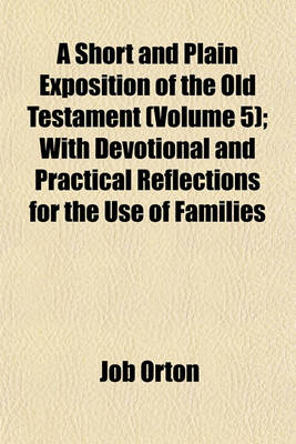 Book cover for A Short and Plain Exposition of the Old Testament (Volume 5); With Devotional and Practical Reflections for the Use of Families