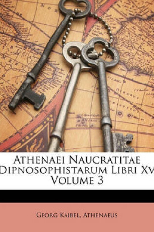 Cover of Athenaei Naucratitae Dipnosophistarum Libri XV, Volume 3