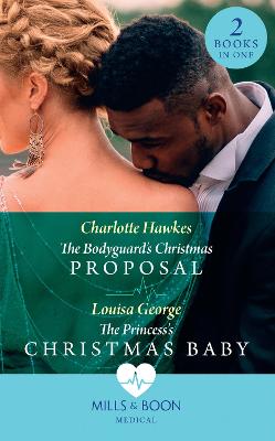 Book cover for The Bodyguard's Christmas Proposal / The Princess's Christmas Baby