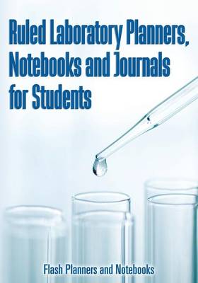 Book cover for Ruled Laboratory Planners, Notebooks and Journals for Students