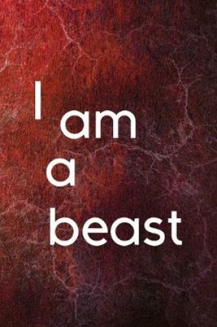 Cover of I Am A Beast