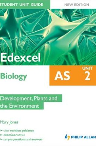 Cover of Edexcel AS Biology Student Unit Guide: Unit 2 Development, Plants and the Environment