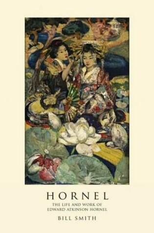 Cover of Hornel: the Life & Work of Edward Atkinson Hornel