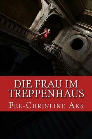Cover of Die Frau Im Treppenhaus
