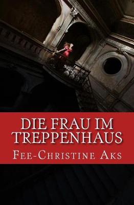 Book cover for Die Frau Im Treppenhaus