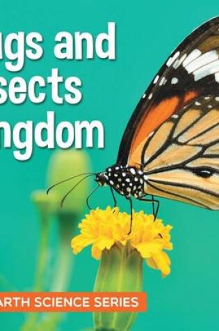 Cover of Bugs and Insects Kingdom: K12 Earth Science Series