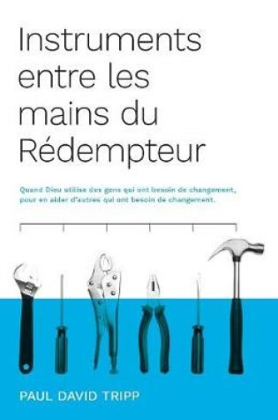 Cover of Instruments entre les mains du R dempteur (Instruments in the Redeemer's Hands)