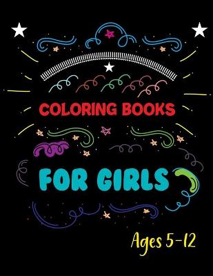 Book cover for Coloring Books For Girls Ages 5-12