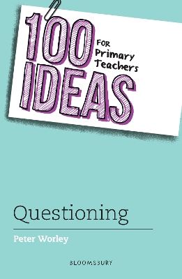 Cover of 100 Ideas for Primary Teachers: Questioning