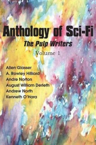 Cover of Anthology of Sci-Fi, the Pulp Writers V1