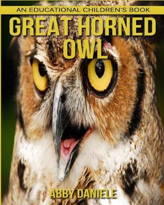 Book cover for Great Horned Owl! An Educational Children's Book about Great Horned Owl with Fun Facts & Photos