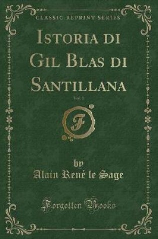 Cover of Istoria Di Gil Blas Di Santillana, Vol. 1 (Classic Reprint)