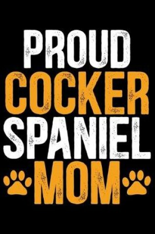 Cover of Proud Cocker Spaniel Mom
