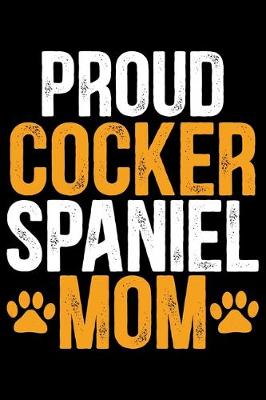 Book cover for Proud Cocker Spaniel Mom