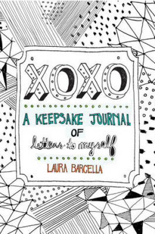 Cover of XOXO: A Keepsake Journal of Letters to Myself