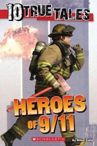 Cover of 10 True Tales: Heroes of 9/11