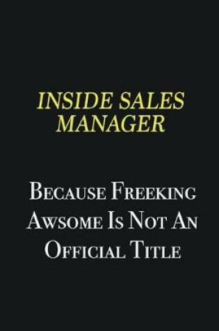 Cover of Inside Sales Manager because freeking awsome is not an official title