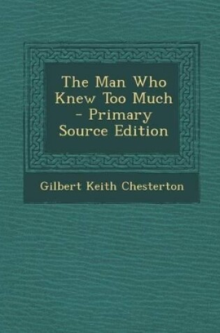 Cover of The Man Who Knew Too Much - Primary Source Edition