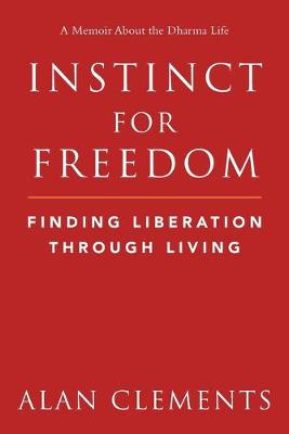 Book cover for Instinct for Freedom - Finding Liberation Through Living