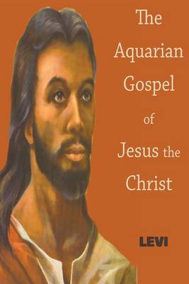 Book cover for The Aquarian Gospel of Jesus Christ