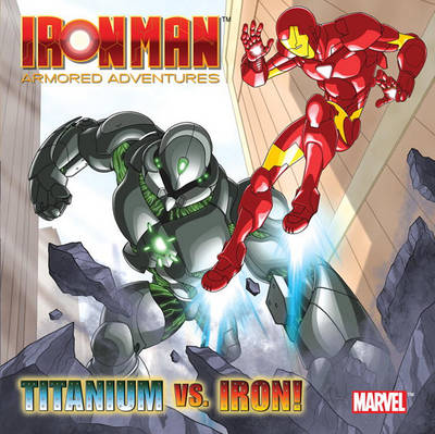Book cover for Titanium vs. Iron! (Marvel: Iron Man)