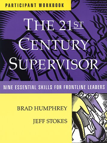 Book cover for The 21st Century Supervisor Participant Wkbk - Nine Essential Skills for Frontline Leaders