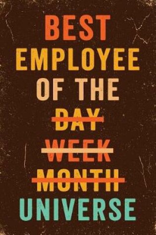 Cover of Best Employee of the Day, Week, Month, Universe Notebook Vintage