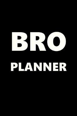 Cover of 2019 Daily Planner For Men Bro Planner White Font Black Design 384 Pages