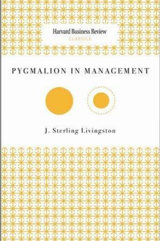 Cover of HBR Classics: Pymaglion in Management