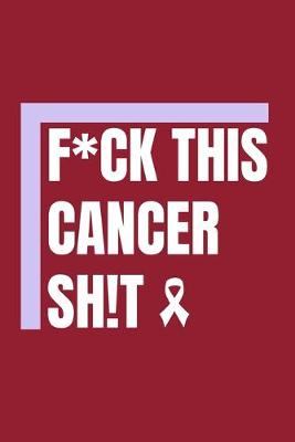 Book cover for F*ck This Cancer Sh!t