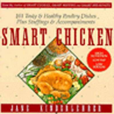 Book cover for Smart Chicken: 101 Tasty & Healthy Poultry Dishes, Plus Stuffings and Accompaniments