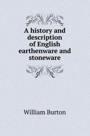 Cover of A history and description of English earthenware and stoneware