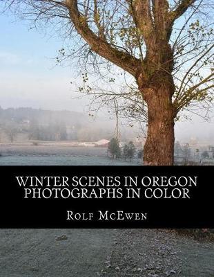 Book cover for Winter Scenes in Oregon - Photographs in Color