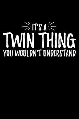 Book cover for It's A Twin Thing You Wouldn't Understand