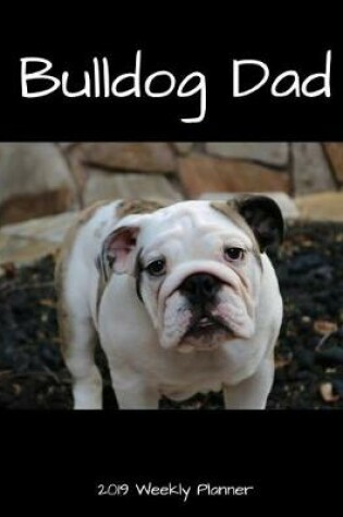 Cover of Bulldog Dad 2019 Weekly Planner