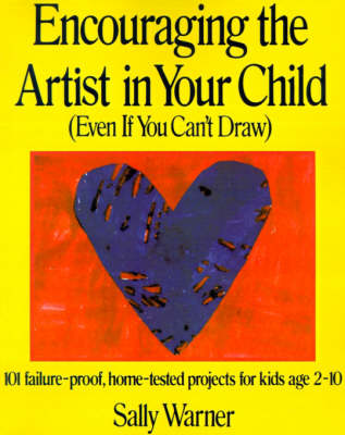 Book cover for Encouraging the Artist in Your Child (Even If You Can't Draw)