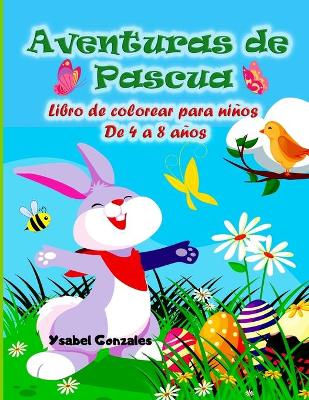 Book cover for Aventuras de Pascua Libro de colorear para ninos de 4 a 8 anos