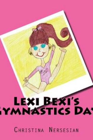 Cover of Lexi Bexi's Gymnastics Day
