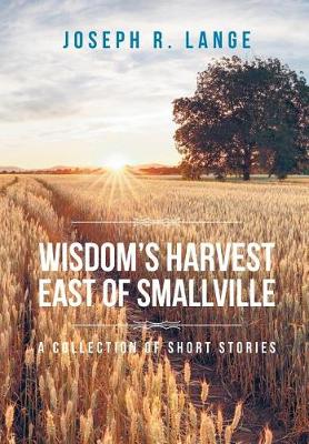Book cover for Wisdom's Harvest East of Smallville